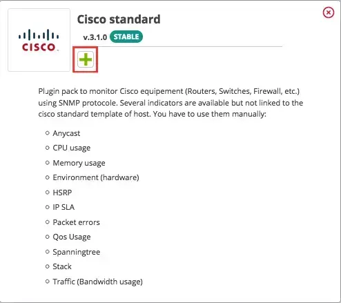 Fiche du Plugin Pack Cisco standard v3.1.0 (Stable) : supervision SNMP des équipements Cisco, avec CPU, mémoire, environnement matériel, HSRP, IP SLA, QoS, Spanning Tree et trafic