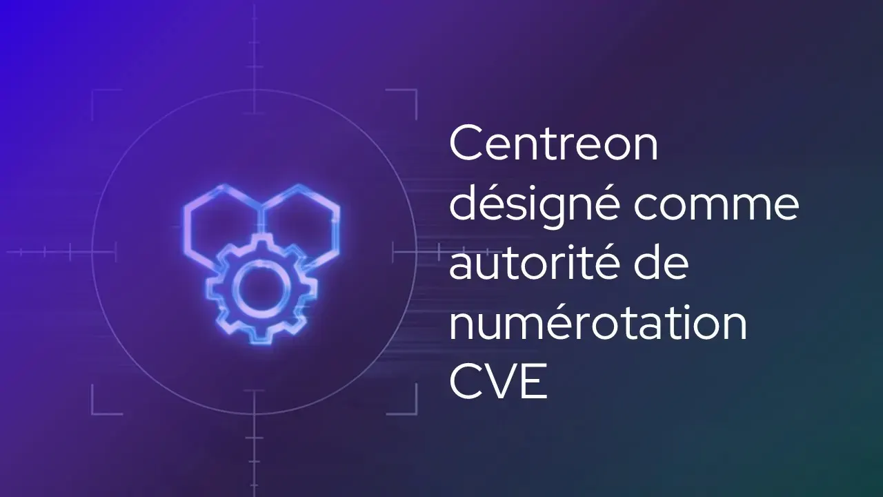 Centreon désigné comme autorité de numérotation CVE
