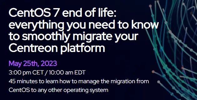 CentOS 7 end of life: everything you need to know to smoothly migrate your Centreon platform