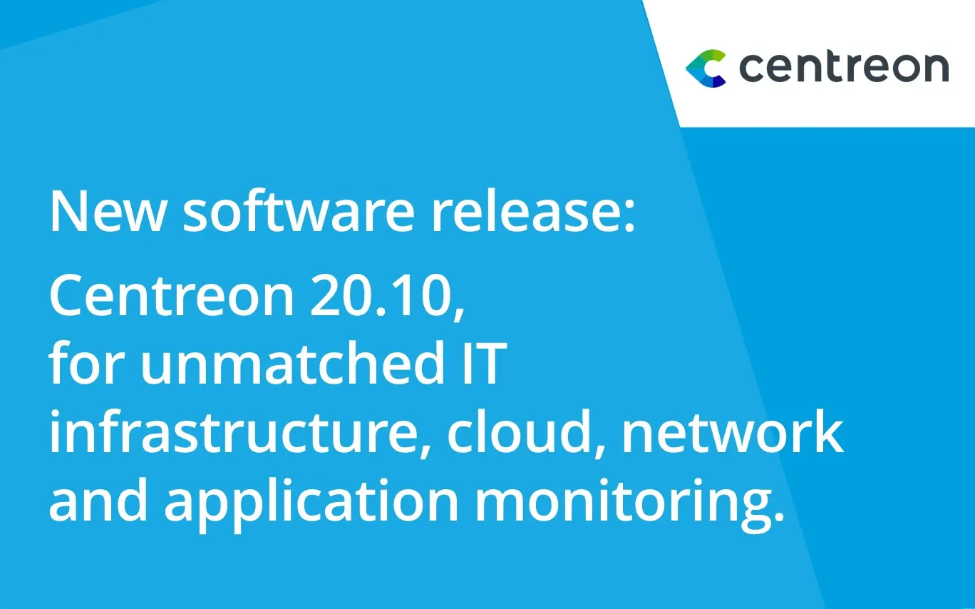 Centreon 20.10 available immediately for unmatched IT infrastructure, Cloud, Network and Application Monitoring