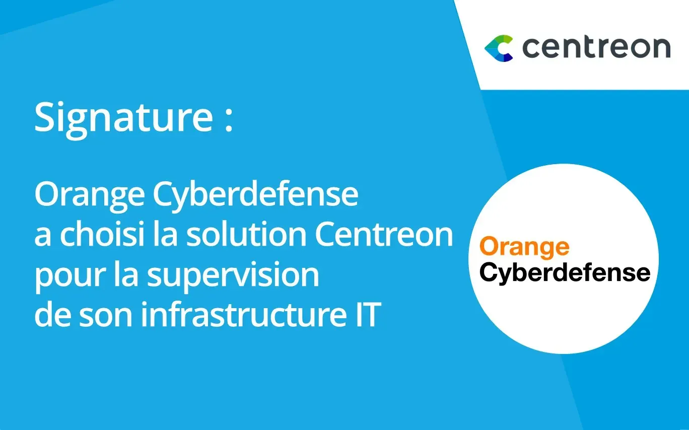 Orange Cyberdéfense a choisi Centreon pour la supervision de son infrastructure IT