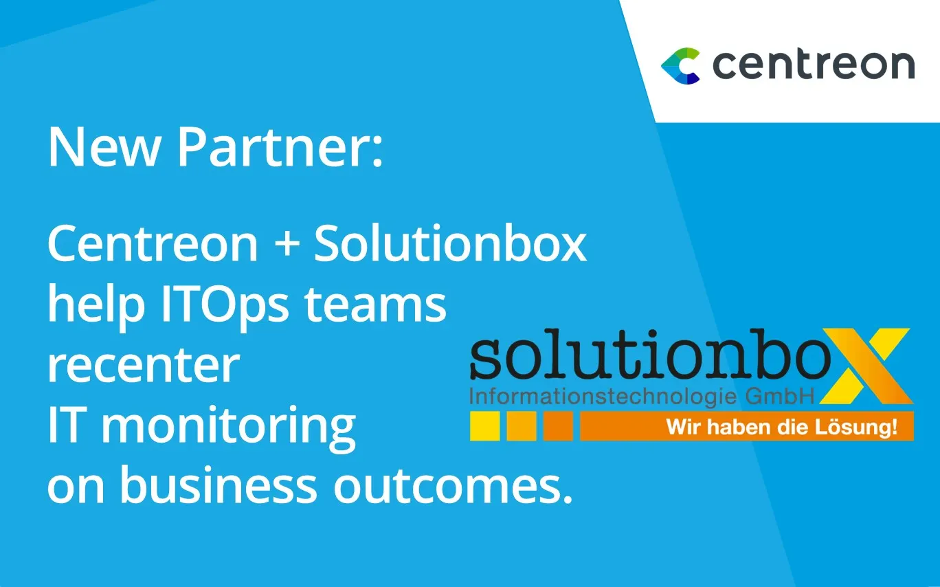 Partnership: Centreon and Solutionbox Informationstechnologie GmbH partner to help clients recenter monitoring on business outcomes