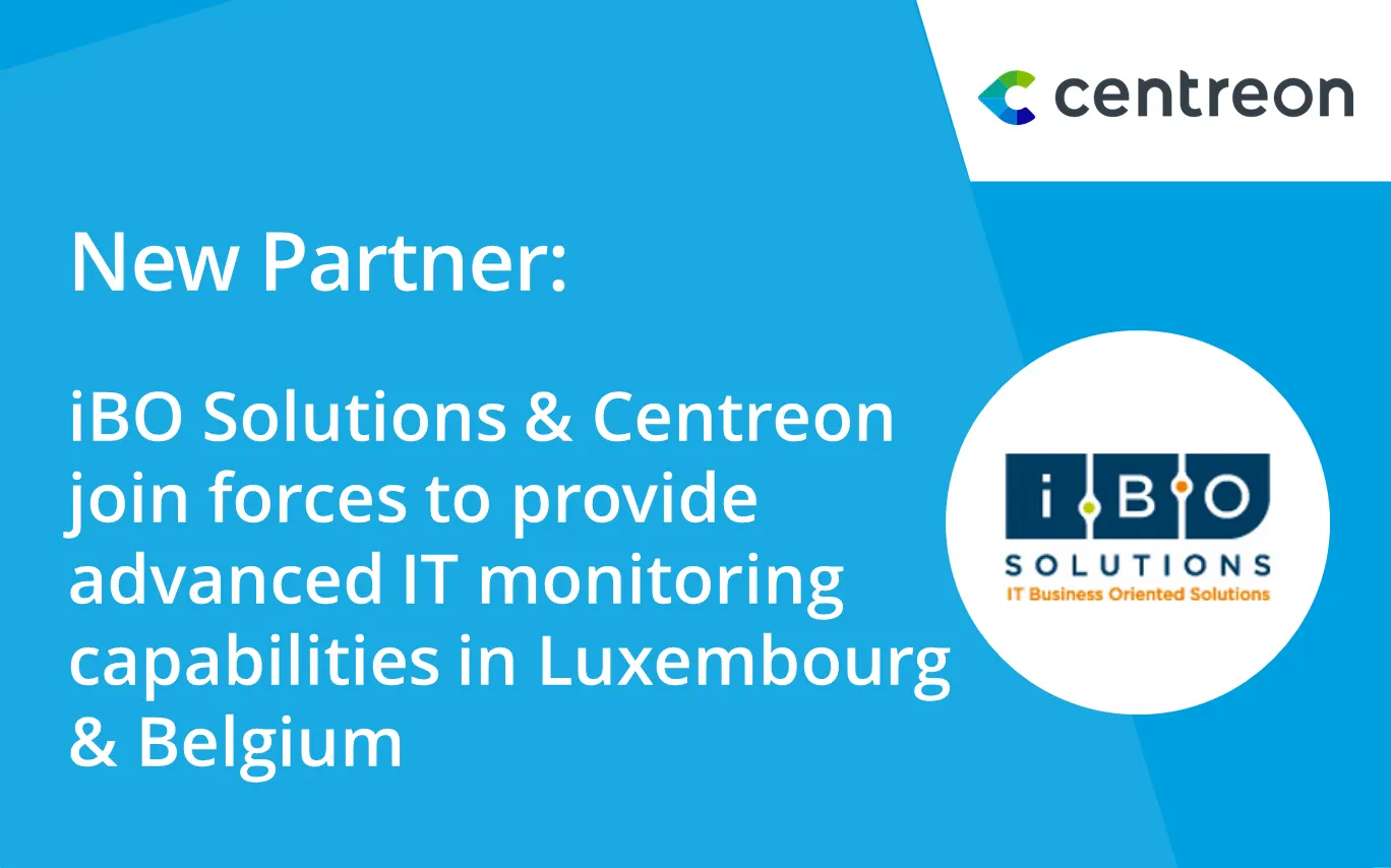 iBO Solutions and Centreon join forces to provide advanced IT monitoring capabilities in Luxembourg and Belgium