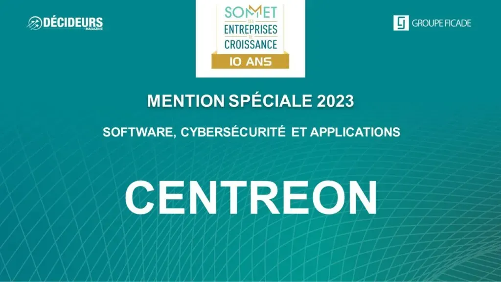 Mention spéciale 2023 du Sommet des Entreprises de Croissance (10 ans, Décideurs Magazine) décernée à Centreon dans la catégorie Software, Cybersécurité et Applications
