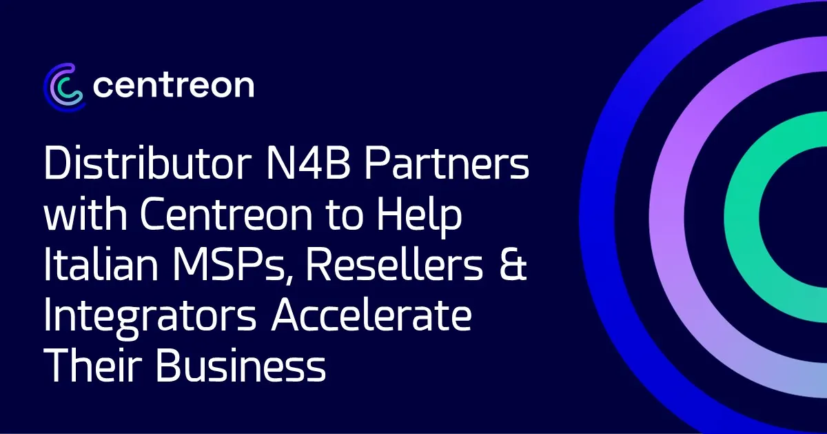 Distributor N4B Partners with Centreon to Help MSPs, Resellers and Integrators Accelerate Their Business