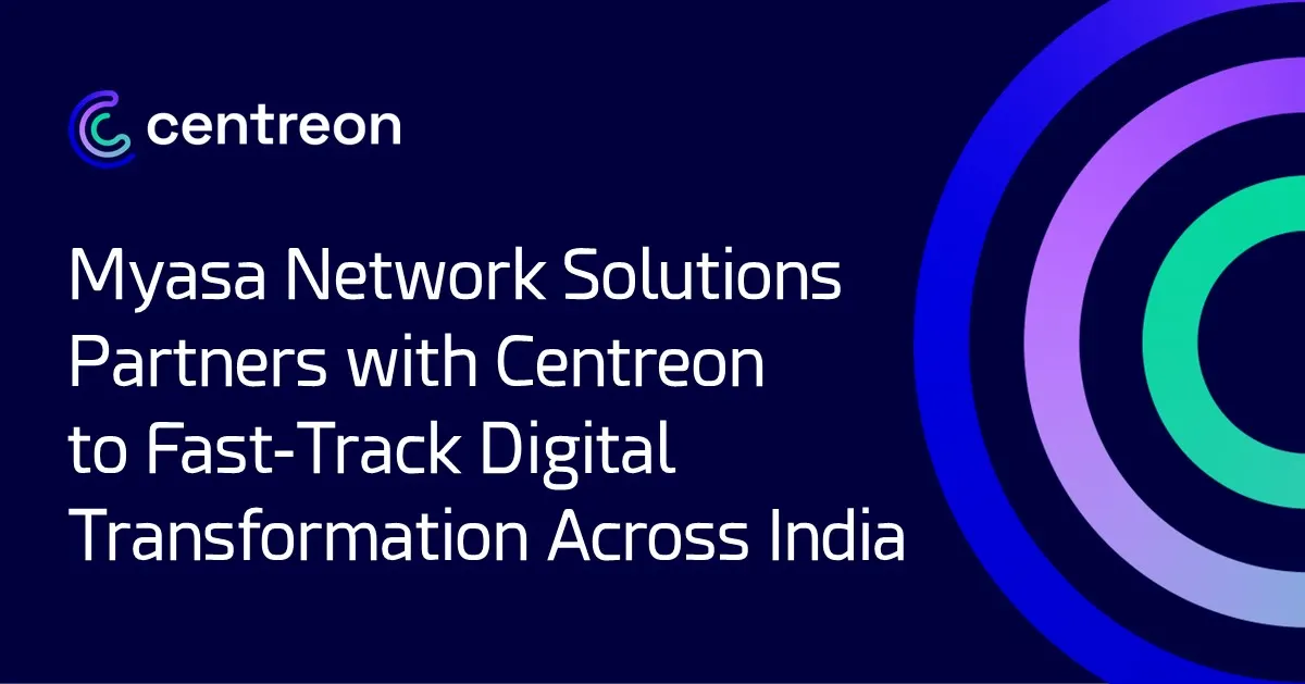 Myasa Network Solutions Partners with Centreon to Fast-Track Digital Transformation Across India