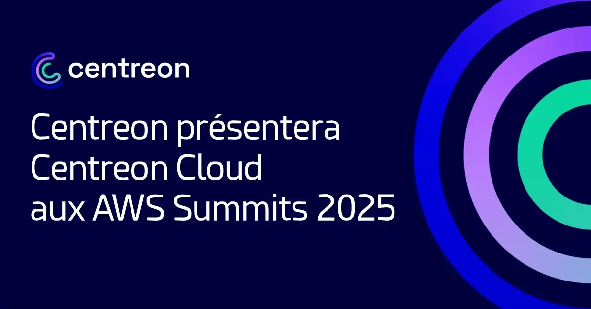 Centreon présentera Centreon Cloud aux AWS Summits 2025